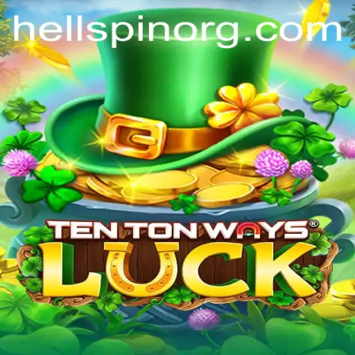 Exploring TenTonWaysLuck: A Comprehensive Guide